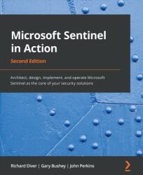 Microsoft Sentinel in Action - Richard Diver, Gary Bushey, John Perkins (ISBN: 9781801815536)