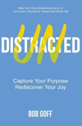 Undistracted - Bob Goff (ISBN: 9781400235353)