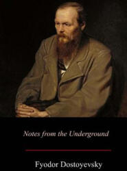 Notes from the Underground - Fyodor Dostoyevsky, Constance Garnett (ISBN: 9781974309252)