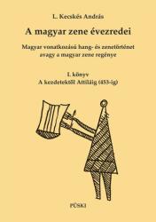 A magyar zene évezredei I. könyv - A kezdtektől Attiláig (ISBN: 9789633022986)