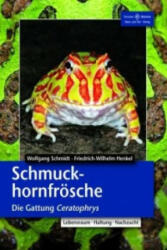 Schmuckhornfrösche - Friedrich Wilhelm Henkel, Wolfgang Schmidt (2011)