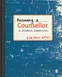 Becoming a Counsellor: A Student Companion (2011)
