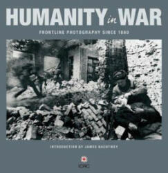 Humanity in War - James Nachtwey (2009)