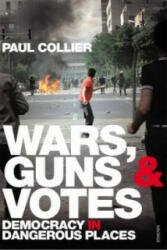 Wars, Guns and Votes - Paul Collier (2010)
