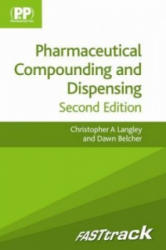 FASTtrack: Pharmaceutical Compounding and Dispensing - Christopher A Langley (2012)