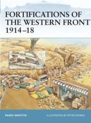 Fortifications of the Western Front 1914-18 - Paddy Griffith (2004)