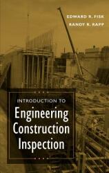 Introduction to Engineering Construction Inspection (ISBN: 9780471201670)