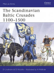 Scandinavian Baltic Crusades 11th-15th Centuries - David Lindholm (2007)