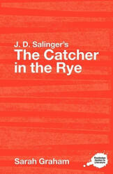 J. D. Salinger's The Catcher in the Rye - Sarah Graham (2007)