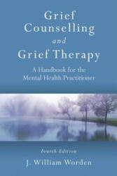 Grief Counselling and Grief Therapy - J William Worden (2009)