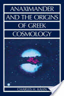 Anaximander and the Origins of Greek Cosmology (1994)