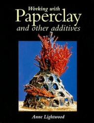 Working with PaperClay - Anne Lightwood (2000)