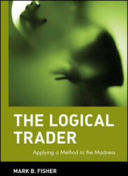 Logical Trader - Applying a Method to the Madness - Fisher (2008)