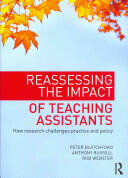 Reassessing the Impact of Teaching Assistants: How Research Challenges Practice and Policy (2012)