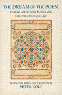 The Dream of the Poem: Hebrew Poetry from Muslim and Christian Spain 950-1492 (2007)