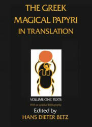 Greek Magical Papyri in Translation, Including the Demotic Spells, Volume 1 - HansDieter Betz (1997)
