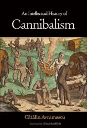 Intellectual History of Cannibalism - Catalin Avramescu (2011)