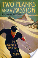 Two Planks and a Passion: The Dramatic History of Skiing (2008)