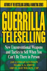 Guerrilla TeleSelling - Conrad Levinson, Mark S. A. Smith, Orvel Ray Wilson (ISBN: 9780471242796)