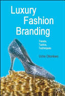Luxury Fashion Branding: Trends Tactics Techniques (2007)