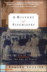 History of Psychiatry - From the Era of the Asylum to the Age of Prozac - Edward Shorter (ISBN: 9780471245315)