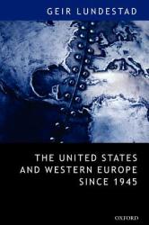 United States and Western Europe Since 1945 - Geir Lundestad (2005)