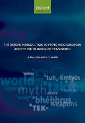 Oxford Introduction to Proto-Indo-European and the Proto-Indo-European World - J P Mallory (2006)