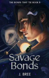 Savage Bonds - J Bree (ISBN: 9798482196571)
