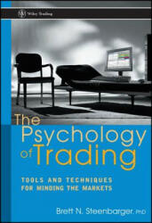 Psychology of Trading - Tools & Techniques for Minding the Markets - Steenbarger (ISBN: 9780471267614)