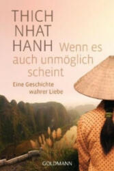 Wenn es auch unmöglich scheint - hich Nhat Hanh, Andrea Panster (2012)