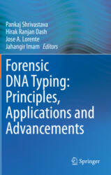Forensic DNA Typing: Principles, Applications and Advancements - Jahangir Imam, Jose A. Lorente, Hirak Ranjan Dash (ISBN: 9789811566578)