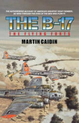 B-17 - The Flying Forts - Martin Caidin (2011)