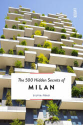 500 Hidden Secrets of Milan - Silvia Frau (ISBN: 9789460583124)