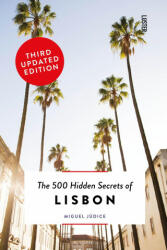 500 Hidden Secrets of Lisbon - Miguel Judice (ISBN: 9789460583056)