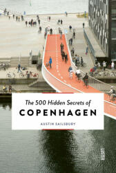 500 Hidden Secrets of Copenhagen - Austin Sailsbury (ISBN: 9789460583049)