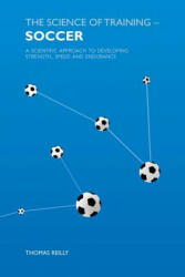 The Science of Training - Soccer: A Scientific Approach to Developing Strength Speed and Endurance (2006)