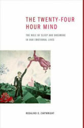 Twenty-four Hour Mind - Cartwright, Rosalind D. (2012)