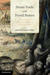 Stone Tools and Fossil Bones - Manuel Dominguez Rodrigo (2012)