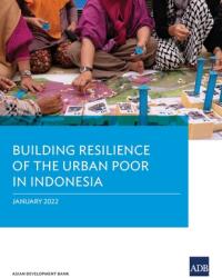 Building Resilience of the Urban Poor in Indonesia (ISBN: 9789292691028)