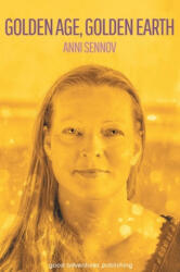 Golden Age, Golden Earth - Anni Sennov (ISBN: 9788792549877)