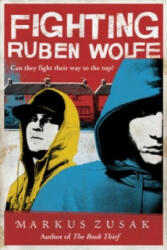 Fighting Ruben Wolfe - Markus Zusak (2010)