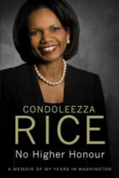No Higher Honour - Condoleezza Rice (2012)
