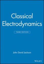 Classical Electrodynamics - John David Jackson (ISBN: 9780471309321)