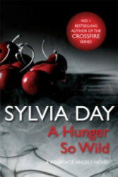 Hunger So Wild (A Renegade Angels Novel) - Sylvia Day (2012)
