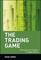 Trading Game - Playing by the Numbers to Make Millions - Ryan Jones (ISBN: 9780471316985)