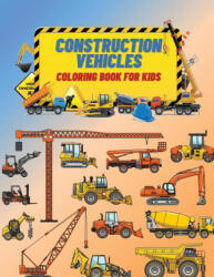 Construction Vehicles Coloring Book For Kids - Edward Stone (ISBN: 9788625452046)