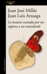 La Muerte Contada Por Un Sapiens a Un Neandertal / Death as Told by a Sapiens to a Neanderthal - Juan Luis Arsuaga (ISBN: 9788420461052)