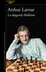 La Diagonal Alekhine / The Alekhine Diagonal (ISBN: 9788420460932)