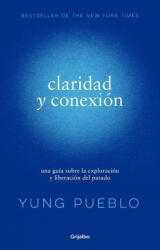 Claridad Y Conexión / Clarity & Connection (ISBN: 9786073811361)