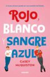 Rojo, Blanco Y Sangre Azul / Red, White & Royal Blue (ISBN: 9786073808323)